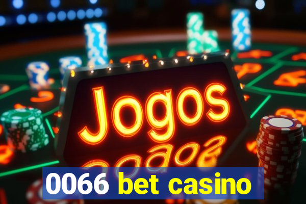 0066 bet casino